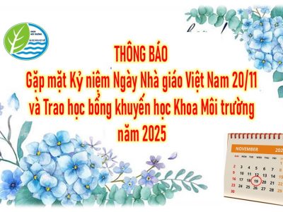 Thông báo tổ chức gặp mặt kỷ niệm Ngày Nhà giáo Việt Nam và Trao học bổng khuyến học Khoa Môi trường năm 2025