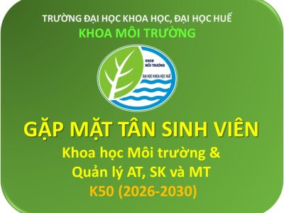 Thông báo gặp mặt tân sinh viên K50 ngành Khoa học môi trường và Quản lý An toàn, Sức khỏe và Môi trường