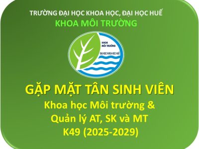 Thông báo về buổi gặp mặt tân sinh viên K49 ngành Khoa học môi trường và Quản lý An toàn, Sức khỏe và Môi trường